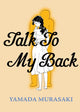 Book cover of: Talk to My Back. By: Murasaki Yamada