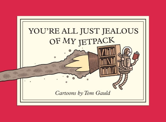 Book cover of: You're All Just Jealous of My Jetpack