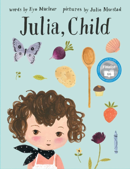 Book cover of: Julia, Child. By: Julie Morstad