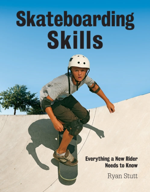 Book cover of: Skateboarding Skills. By: Ryan Stutt