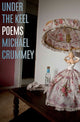 Book cover of: Under the Keel. By: Michael Crummey