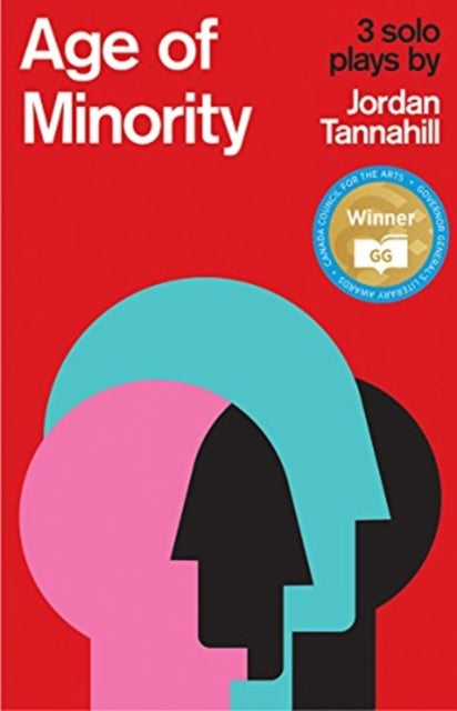 Book cover of: Age of Minority: Three Solo Plays. By: Jordan Tannahill
