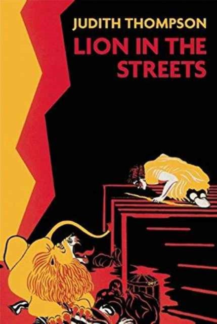 Book cover of: Lion in the Streets. By: Judith Thompson