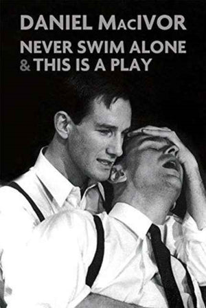 Never Swim Alone & This Is A Play