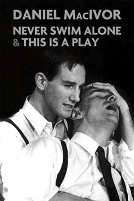 Never Swim Alone & This Is A Play