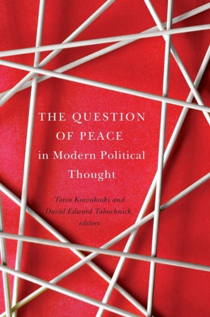 Book cover of: Question of Peace in Modern Political Thought. By: Toivo Koivukoski