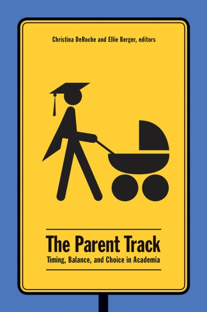 Book cover of: Parent Track. By: Christina DeRoche