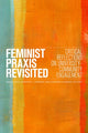 Book cover of: Feminist Praxis Revisited
