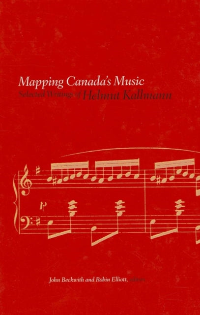 Book cover of: Mapping Canada's Music. By: Helmut Kallmann