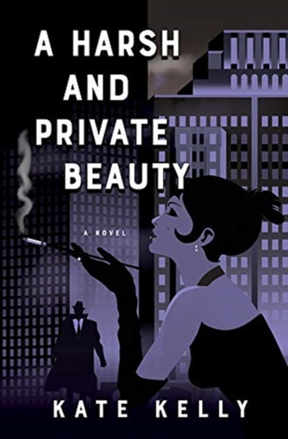 Book cover of: Harsh and Private Beauty. By: Kate Kelly