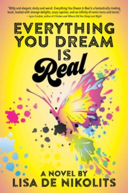 Book cover of: Everything You Dream Is Real. By: Lisa de Nikolits