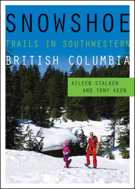 Book cover of: Snowshoe Trails in Southwestern British Columbia. By: Aileen Stalker