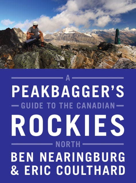 Book cover of: Peakbagger's Guide to the Canadian Rockies: North. By: Ben Nearingburg