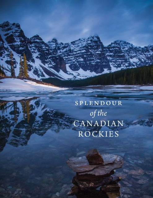 Book cover of: Splendour of the Canadian Rockies. By: Meghan Ward