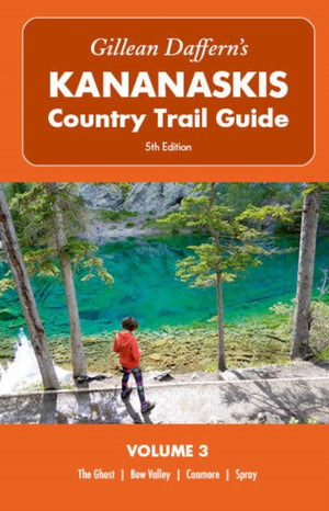 Gillean Daffern's Kananaskis Country Trail Guide 5th Edition: Volume 3
