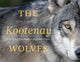 Book cover of: Kootenay Wolves. By: John E. Marriott
