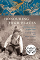 Book cover of: Honouring High Places. By: Helen Y. Rolfe