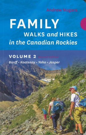 Family Walks & Hikes Canadian Rockies 2nd Edition, Volume 2