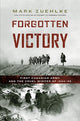 Book cover of: Forgotten Victory. By: Mark Zuehlke