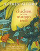 Book cover of: Chicken in the Mango Tree. By: Jeffrey Alford