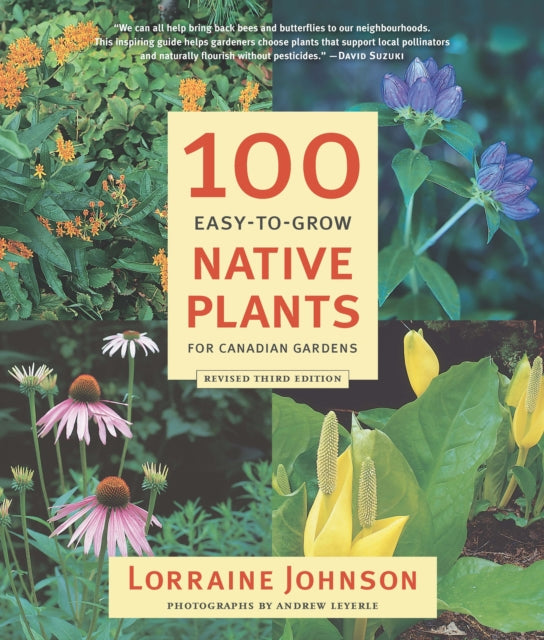 Book cover of: 100 Easy-to-Grow Native Plants for Canadian Gardens. By: Lorraine Johnson