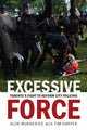 Book cover of: Excessive Force. By: Alok Mukherjee