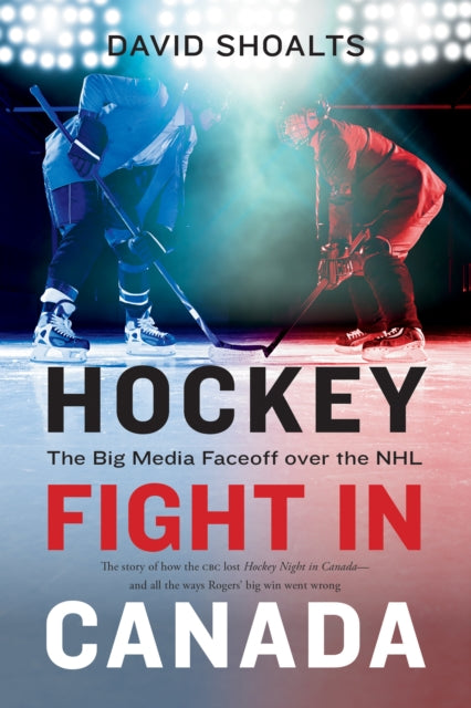 Book cover of: Hockey Fight in Canada. By: David Shoalts