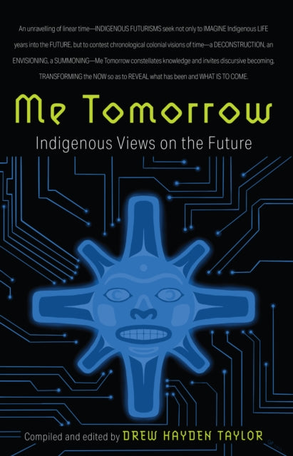 Book cover of: Me Tomorrow. By: Drew Hayden Taylor