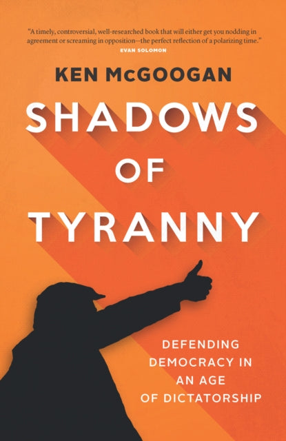 Book cover of: Shadows of Tyranny. By: Ken McGoogan