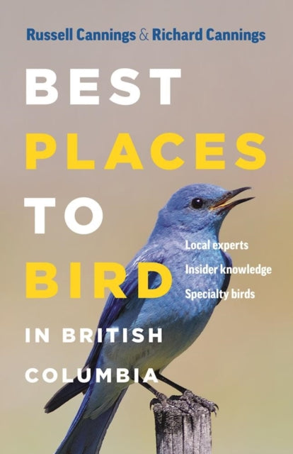 Book cover of: Best Places to Bird in British Columbia. By: Russell Cannings