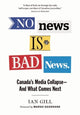 Book cover of: No News Is Bad News. By: Ian Gill