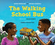 Book cover of: Walking School Bus. By: Aaron Friedland