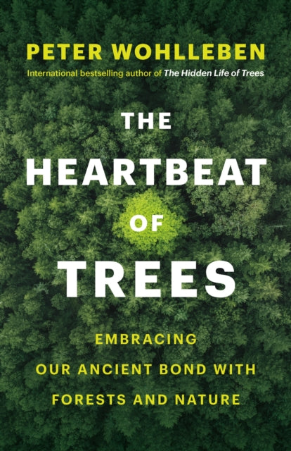 Book cover of: Heartbeat of Trees. By: Peter Wohlleben