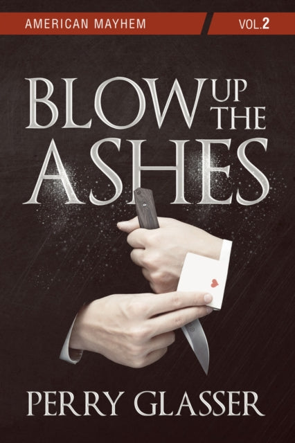 Book cover of: Blow Up the Ashes. By: Perry Glasser