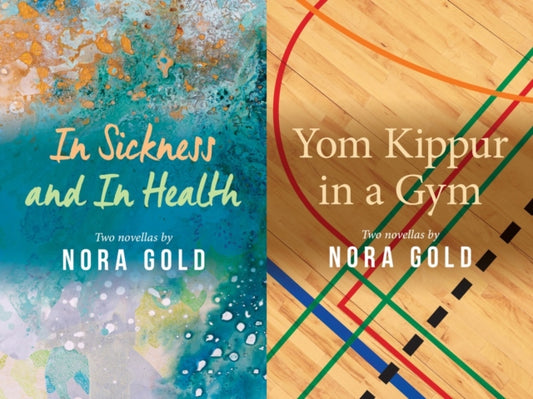 Book cover of: In Sickness and In Health / Yom Kippur in a Gym. By: Nora Gold