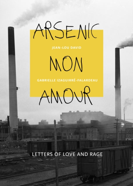 Book cover of: Arsenic mon amour. By: Gabrielle Izaguirré-Falardeau