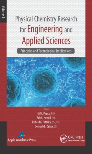 Book cover of: Physical Chemistry Research for Engineering and Applied Sciences, Volume One. By: Eli M. Pearce