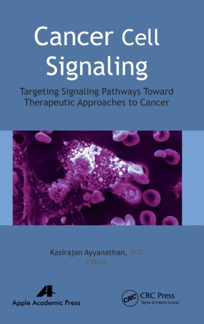 Book cover of: Cancer Cell Signaling. By: Kasirajan Ayyanathan