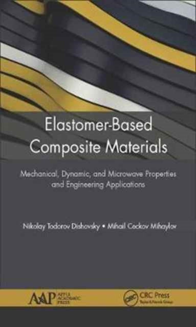 Book cover of: Elastomer-Based Composite Materials. By: Nikolay Dishovsky