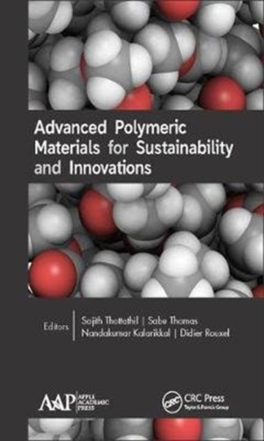 Book cover of: Advanced Polymeric Materials for Sustainability and Innovations. By: Sajith Thottathil