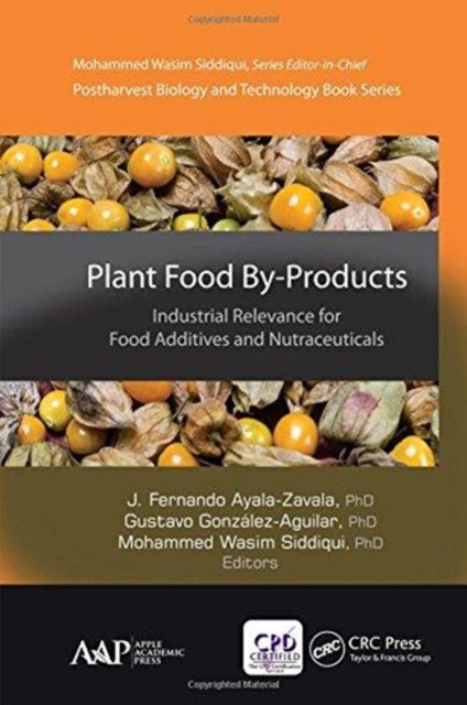 Book cover of: Plant Food By-Products. By: Gustavo A. González-Aguilar