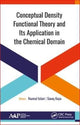 Book cover of: Conceptual Density Functional Theory and Its Application in the Chemical Domain. By: Nazmul Islam