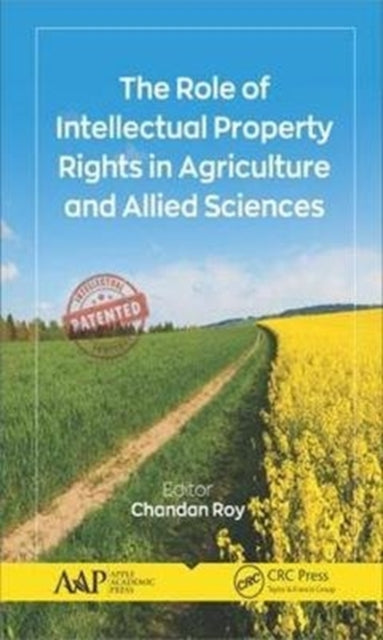 Book cover of: Role of Intellectual Property Rights in Agriculture and Allied Sciences. By: Chandan Roy