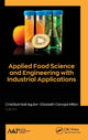 Book cover of: Applied Food Science and Engineering with Industrial Applications. By: Cristóbal Noé Aguilar
