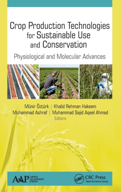 Book cover of: Crop Production Technologies for Sustainable Use and Conservation. By: Munir Ozturk
