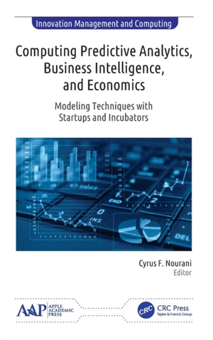 Computing Predictive Analytics, Business Intelligence, and Economics