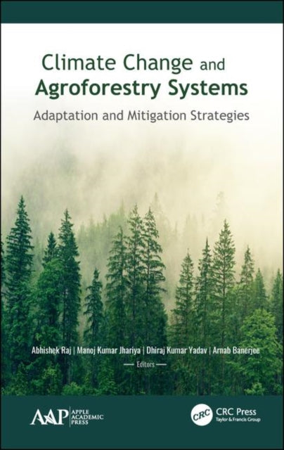 Book cover of: Climate Change and Agroforestry Systems. By: Abhishek Raj