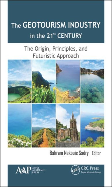 Book cover of: Geotourism Industry in the 21st Century. By: Bahram Nekouie Sadry