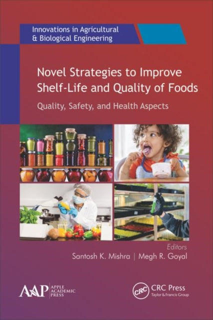 Book cover of: Novel Strategies to Improve Shelf-Life and Quality of Foods. By: Santosh K. Mishra