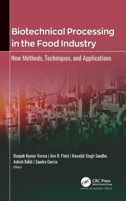 Book cover of: Biotechnical Processing in the Food Industry. By: Deepak Kumar Verma